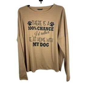 Lilicloth 3XL Tan Long Sleeve “100% Chance I’d Rather Be Home With My Dog” Top